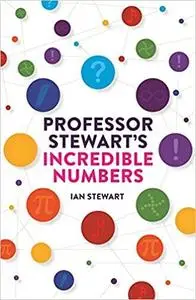 Professor Stewart's Incredible Numbers