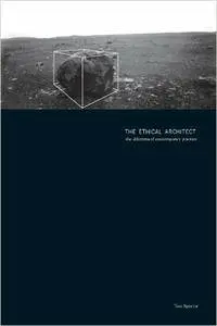 The Ethical Architect: The Dilemma of Contemporary Practice (Repost)