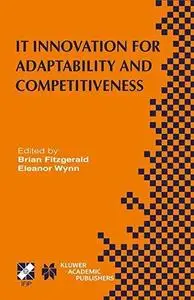 IT Innovation for Adaptability and Competitiveness