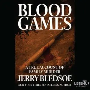 «Blood Games - A True Account of Family Murder» by Jerry Bledsoe