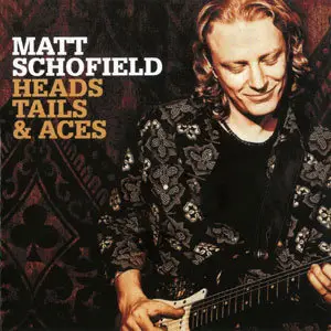 Matt Schofield - Heads, Tails & Aces (2009)