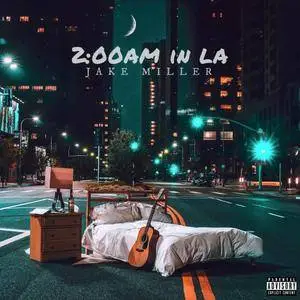 Jake Miller - 2:00am in LA (2017)