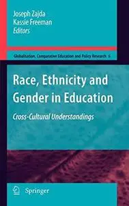 Race, Ethnicity and Gender in Education: Cross-Cultural Understandings