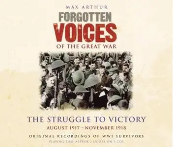 «Forgotten Voices - The Struggle to Victory» by Max Arthur