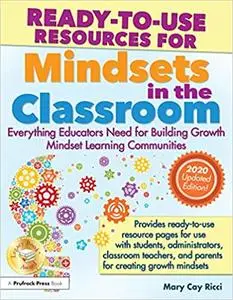 Ready-to-Use Resources for Mindsets in the Classroom: Everything Educators Need for Building Growth Mindset Learning Com