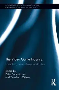The Video Game Industry: Formation, Present State, and Future (repost)