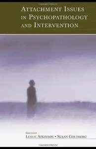 Attachment Issues in Psychopathology and Intervention (Repost)