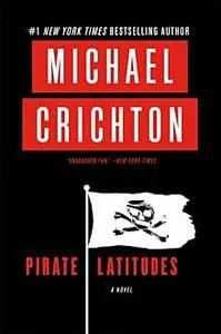 «Pirate Latitudes» by Michael Crichton