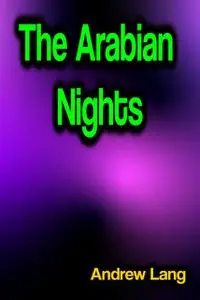 «The Arabian Nights» by Andrew Lang