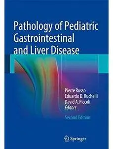 Pathology of Pediatric Gastrointestinal and Liver Disease (2nd edition) (Repost)