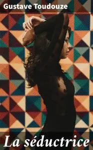 «La séductrice» by Gustave Toudouze