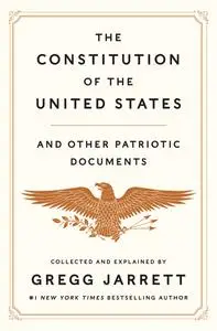 The Constitution of the United States and Other Patriotic Documents