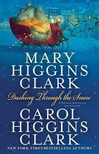 «Dashing Through the Snow» by Mary Higgins Clark,Carol Higgins Clark