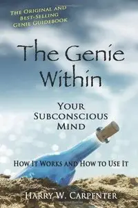 The Genie Within: Your Subconscious Mind: How It Works And How To Use It (Repost)