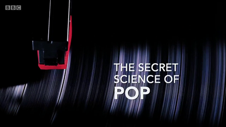 BBC - The Secret Science of Pop (2017)