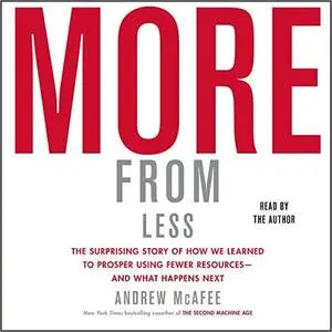 More from Less: How We Learned to Create More Without Using More [Audiobook]