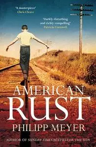 «American Rust» by Philipp Meyer