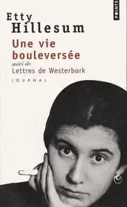 Etty Hillesum, "Une vie bouleversée, suivi de lettres de Westerbork : Journal 1941-1943"