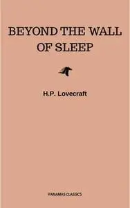 «Beyond the Wall of Sleep» by H.P. Lovecraft