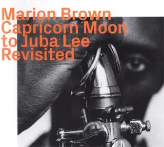 Marion Brown - Capricorn Moon To Juba Lee Revisited (2019)