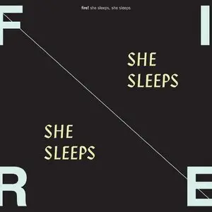 Fire! - She Sleeps, She Sleeps (2016)