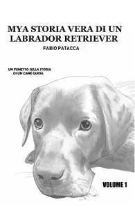 Mya storia vera di un labrador retriever