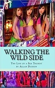 Walking the wild Side: The Life of a Sex Tourist Ed 2