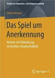 Das Spiel um Anerkennung: Vereine mit Türkeibezug im Berliner Amateurfußball