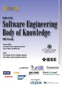 Guide to the Software Engineering Body of Knowledge (SWEBOK(R)): 2004 Version