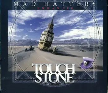 Touchstone - Mad Hatters Enhanced (2006)