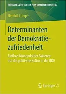 Determinanten der Demokratiezufriedenheit: Einfluss ökonomischer Faktoren auf die politische Kultur in der BRD