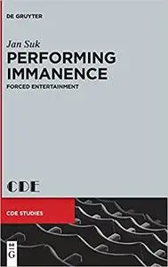 Performing Immanence: Forced Entertainment