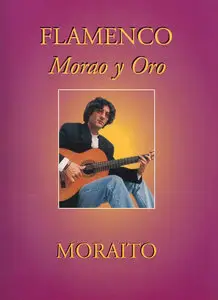 Moraito - Morao y Oro (Flamenco Guitar)