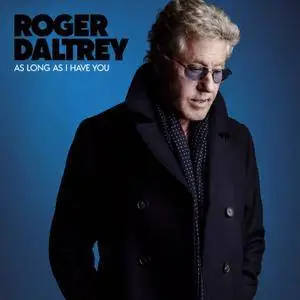 Roger Daltrey - As Long As I Have You (2018) [Official Digital Download 24/96]