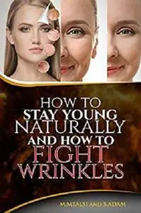 How to stay young and how to fight wrinkles
