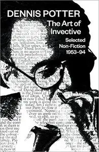 The Art of Invective: Selected Non-Fiction 1953–1994
