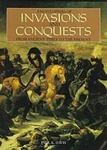 Encyclopedia of Invasions and Conquests: From Ancient Times to the Present (Repost)