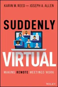 Suddenly Virtual: Making Remote Meetings Work