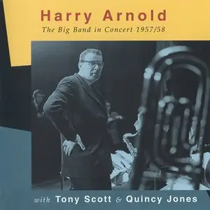 Harry Arnold - The Big Band in Concert 1957-58 (1996)