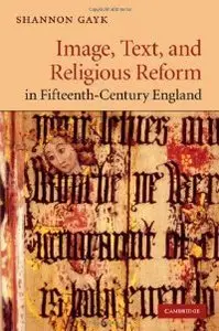 Image, Text, and Religious Reform in Fifteenth-Century England (repost)