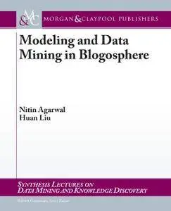 Modeling and Data Mining in Blogosphere