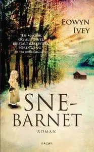 «Snebarnet» by Eowyn Ivey