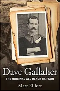 Dave Gallaher: The Original All Black Captain