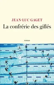 Jean-Luc Gaget, "La confrérie des giflés"