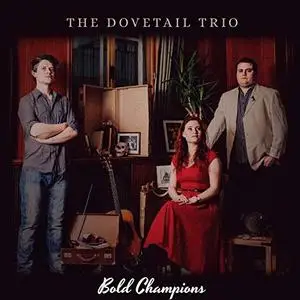 The Dovetail Trio - Bold Champions (2019)