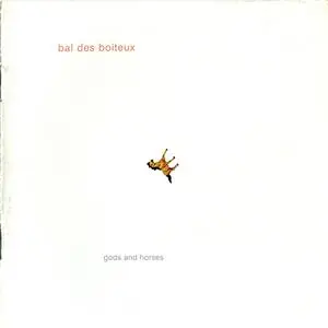 Bal Des Boiteux - Gods And Horses (2004)