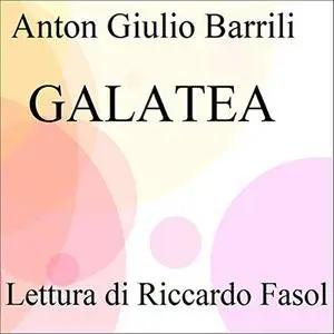 «Galatea» by Anton Giulio Barrili