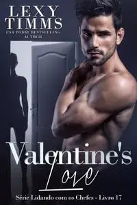 «Valentine''s Love» by Lexy Timms