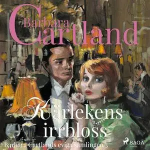 «Kärlekens irrbloss» by Barbara Cartland