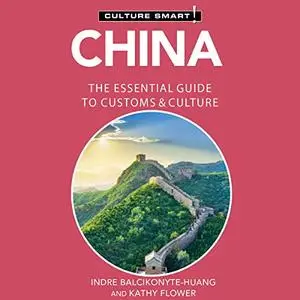 China - Culture Smart!: The Essential Guide to Customs & Culture [Audiobook]